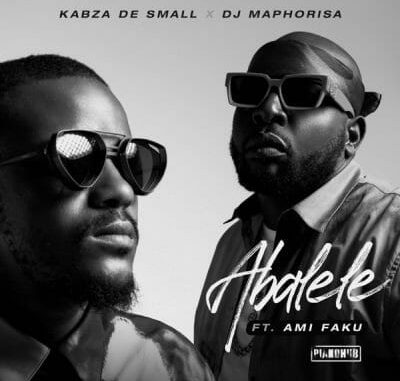 Kabza De Small & DJ Maphorisa ft. Ami Faku – Abalele