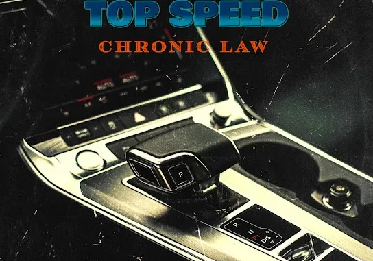 Chronic Law – Top Speed